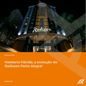 Leia mais sobre o artigo Hotelaria Híbrida, a reinvenção do Radisson Porto Alegre