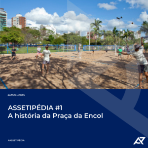 Leia mais sobre o artigo ASSETIPÉDIA #1: A história da Praça da Encol