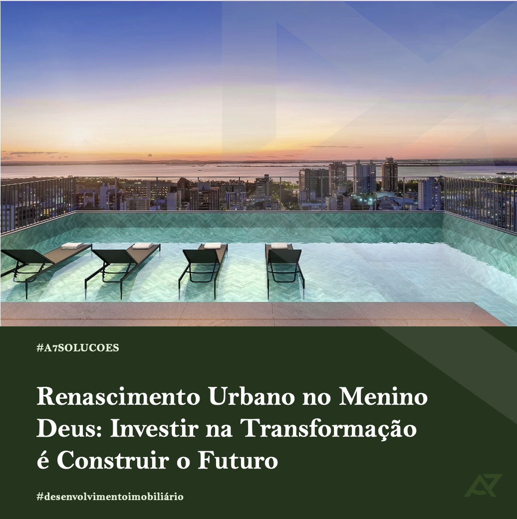 No momento, você está visualizando Renascimento Urbano no Menino Deus: Investir na Transformação é Construir o Futuro