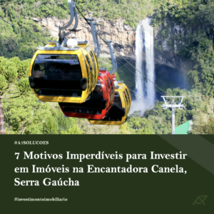 Leia mais sobre o artigo 7 Motivos Imperdíveis para Investir em Imóveis na Encantadora Canela, Serra Gaúcha