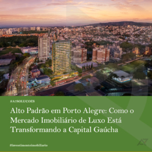 Leia mais sobre o artigo Alto Padrão em Porto Alegre: Como o Mercado Imobiliário de Luxo Está Transformando a Capital Gaúcha